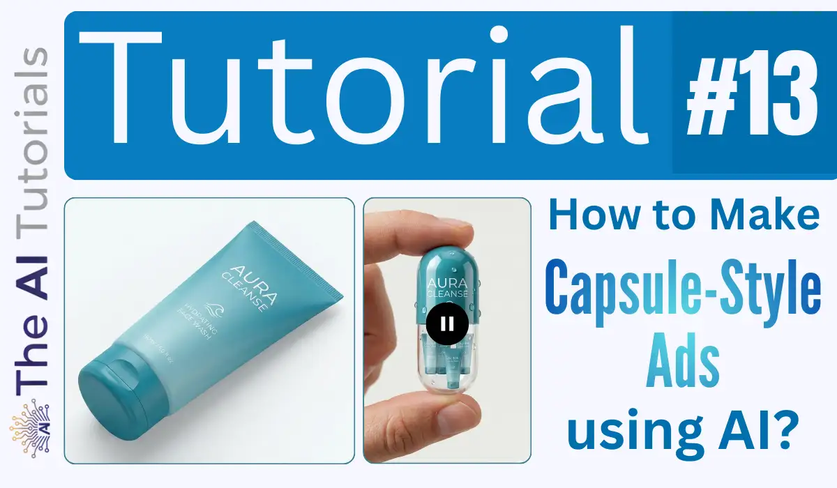 How to Make Capsule-Style Ads using AI Step by Step Tutorial